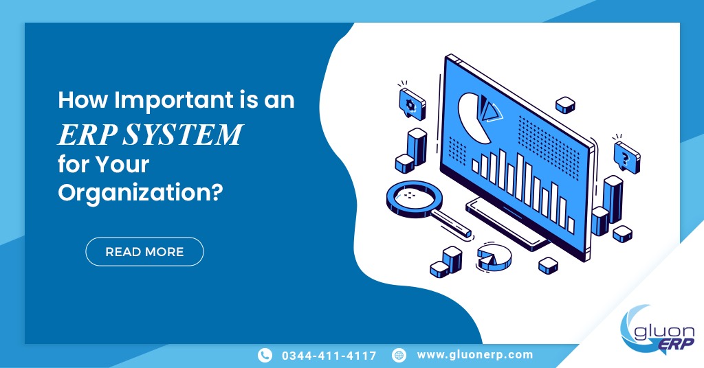 ERP Software is Important for your organization. Gluon ERP is the best ERP System in Pakistan, UAE, Saudi Arabia, Africa, Europe, USA